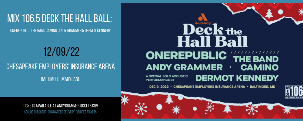 Mix 106.5 Deck The Hall Ball: OneRepublic, The Band Camino, Andy Grammer & Dermot Kennedy at Andy Grammer Tickets