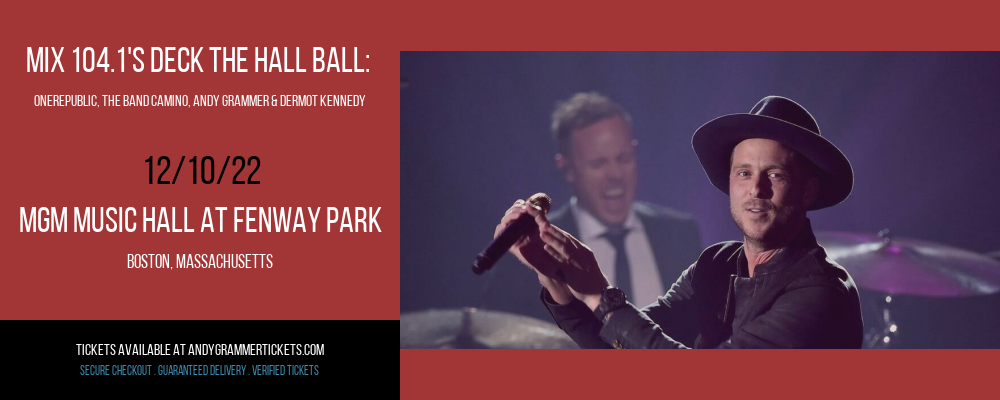 Mix 104.1's Deck The Hall Ball: OneRepublic, The Band Camino, Andy Grammer & Dermot Kennedy at Andy Grammer Tickets